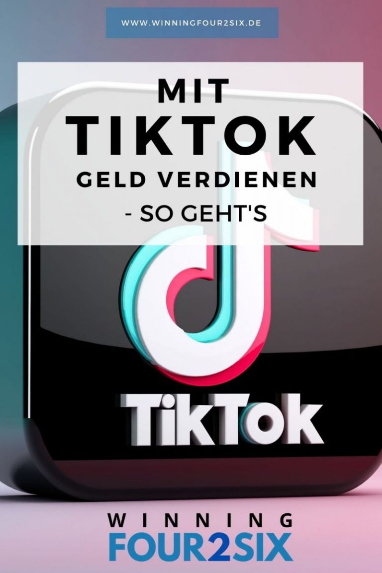 Mit TikTok Geld Verdienen - So Geht's - WinningFour2Six